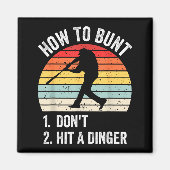 How To Bunt Don't Hit A Dinger Funny Baseball Play マグネット (正面)
