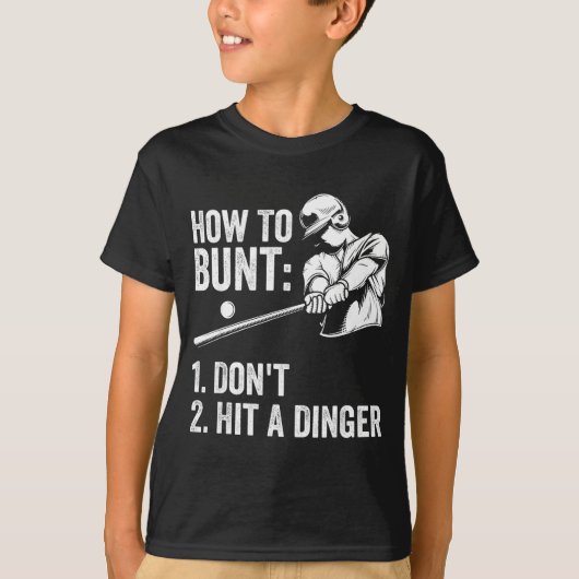 How To Bunt Don't Hit A Dinger Funny Baseball Play Tシャツ (正面)