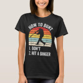 How To Bunt Don't Hit A Dinger Funny Baseball Play Tシャツ (正面)