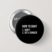 How To Bunt Don't Hit A Dinger Funny Baseball Soft 缶バッジ (正面&裏面)