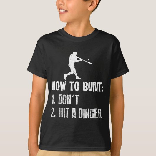 How To Bunt Don't Hit A Dinger Funny Baseball Tシャツ (正面)