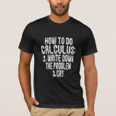How To Do Calculus Meme funny algebra Study Humor Tシャツ (正面)