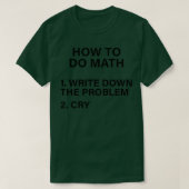 How To Do Math Funny Quote 67 1 Tシャツ (デザイン正面)