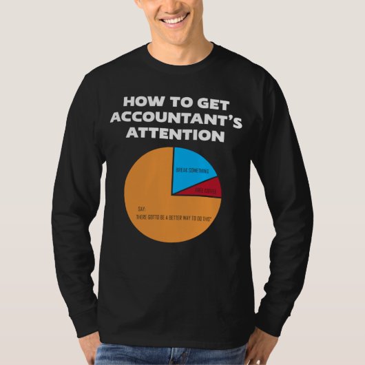 How To Get Accountant s Attention CPA Accounting F Tシャツ (正面)