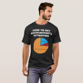 How To Get Accountant s Attention CPA Accounting F Tシャツ (正面フル)