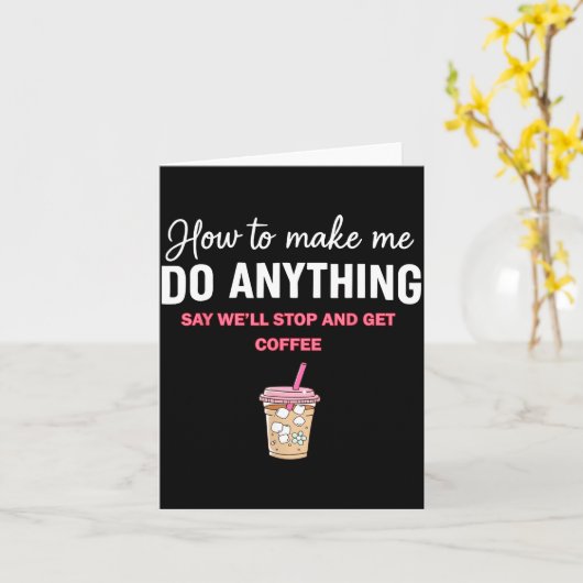 How To Make Me Do Anything Say We'll Stop And Get  カード (黄色い花)