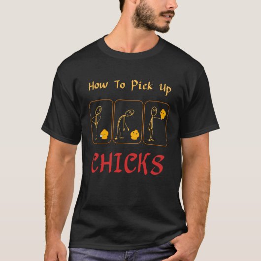 How To Pick Up Chicks Pun  Cute Pick Chicks Farmer Tシャツ (正面)