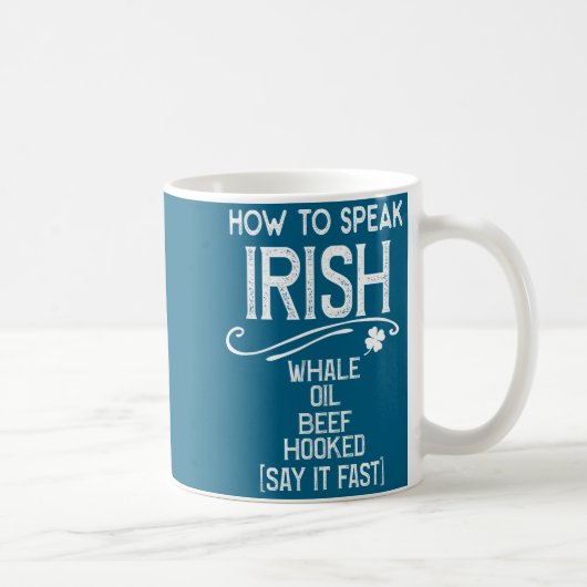 How To Speak Irish Whale Oil Beef Hooked  コーヒーマグカップ (右)