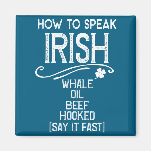 How To Speak Irish Whale Oil Beef Hooked マグネット (正面)