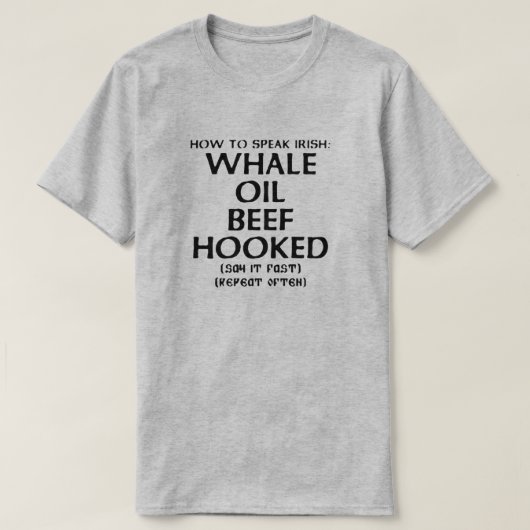 How to Speak Irish: WHALE OIL BEEF HOOKED T-Shirt Tシャツ (デザイン正面)