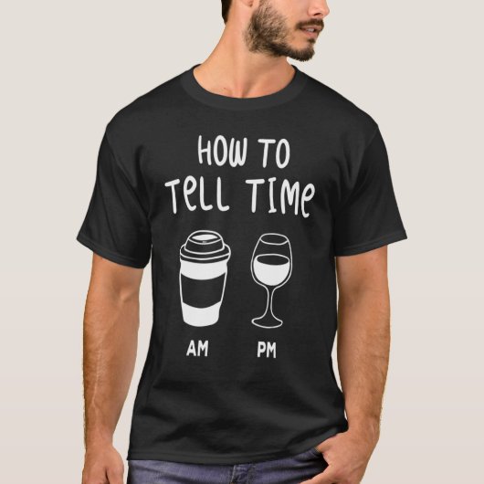 how to tell me am pm coffee wine tシャツ (正面)