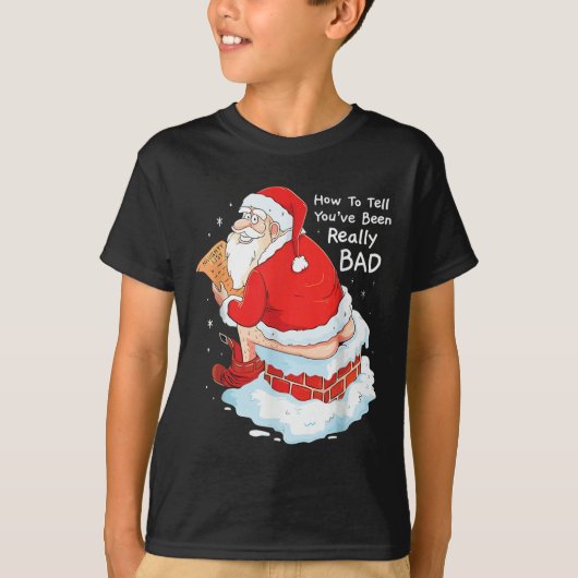 How To Tell When Youve Been Bad Christmas Naughty  Tシャツ (正面)