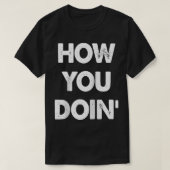 How You Doin  Tシャツ (デザイン正面)