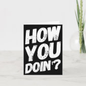 How You Doing' Shirt Funny Saying  カード (正面)