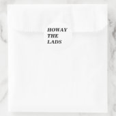 HOWAY THE LADS in black lettersスタンプ ラウンドシール (バッグ)