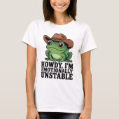 Howdy I'm Emotionally Unstable Frog Shirt | Funny  Tシャツ (正面)