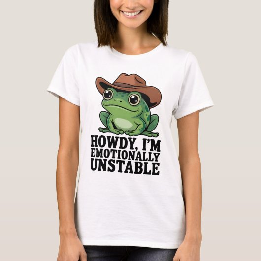 Howdy I'm Emotionally Unstable Frog Shirt | Funny  Tシャツ (正面)