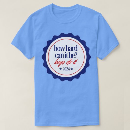 HowHardCanItBeBoysDoIt2024 Tシャツ (デザイン正面)