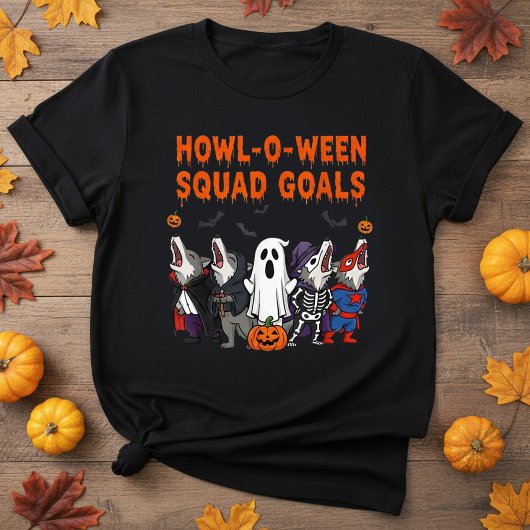 Howl-o-ween Squad Goals – Funny Halloween Tシャツ