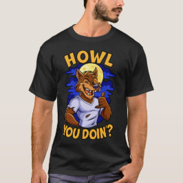 Howl You Doin Tシャツ