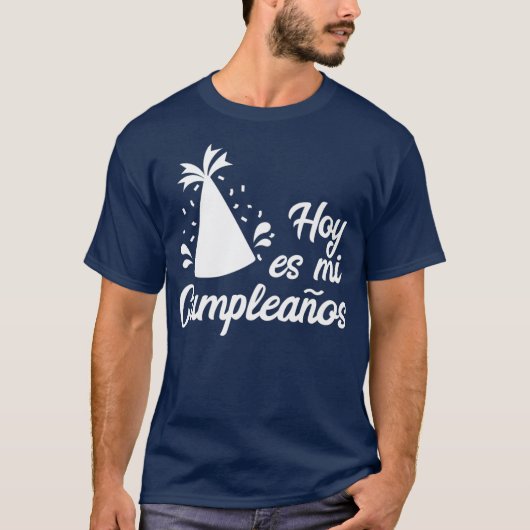 Hoy Es Mi Cumpleanos  Its My Birthday In Spanish Tシャツ (正面)