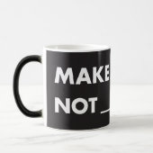 HPP MAKE ART NOT _____? Morphing Mug (11 oz) モーフィングマグカップ (左)