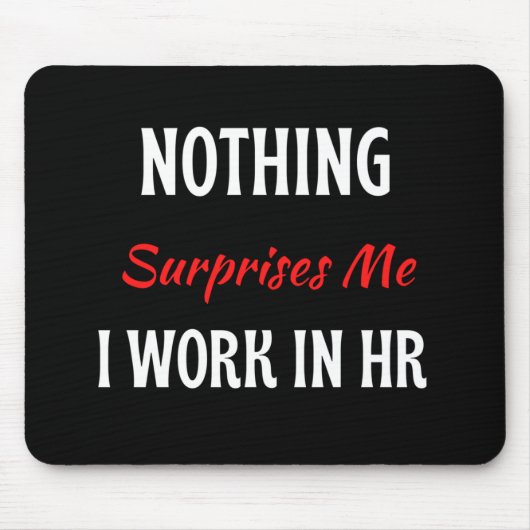 HRで働いている私には何も驚かない マウスパッド (正面)