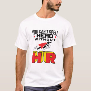 HRなしでは英雄をつづることができない Tシャツ
