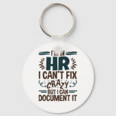 HRに入っている私は修正できない熱狂するが、それを文書化できる キーホルダー (正面)