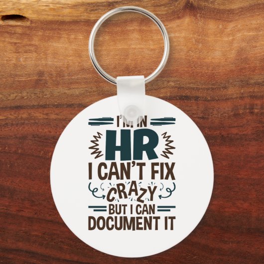 HRに入っている私は修正できない熱狂するが、それを文書化できる キーホルダー (正面)