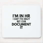 HRに入っている私は修正できない熱狂するが、それを文書化できる マウスパッド (正面)