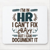 HRに入っている私は修正できない熱狂するが、それを文書化できる マウスパッド (正面)