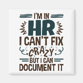 HRに入っている私は修正できない熱狂するが、それを文書化できる マグネット (正面)