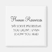 HR我々はあなたが持っていた知らなかった問題を解決 マグネット (正面)