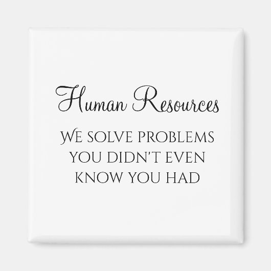 HR我々はあなたが持っていた知らなかった問題を解決 マグネット (正面)