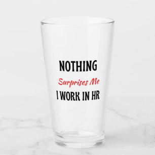 HR 2で働いている私は何も驚かない タンブラーグラス