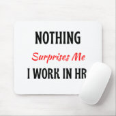 HR 2で働いている私は何も驚かない マウスパッド (マウス)