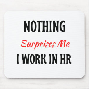 HR 2で働いている私は何も驚かない マウスパッド
