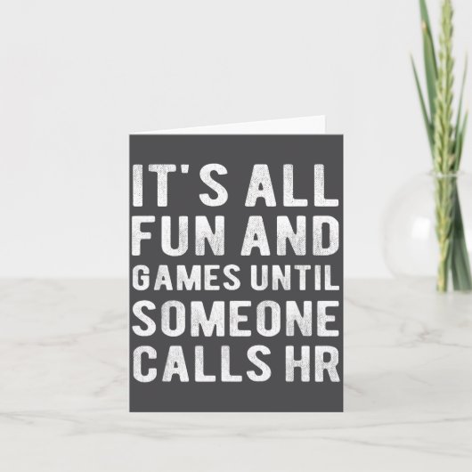 Hr Funny It's All Fun And Games Hr Quotes Human Re カード (正面)