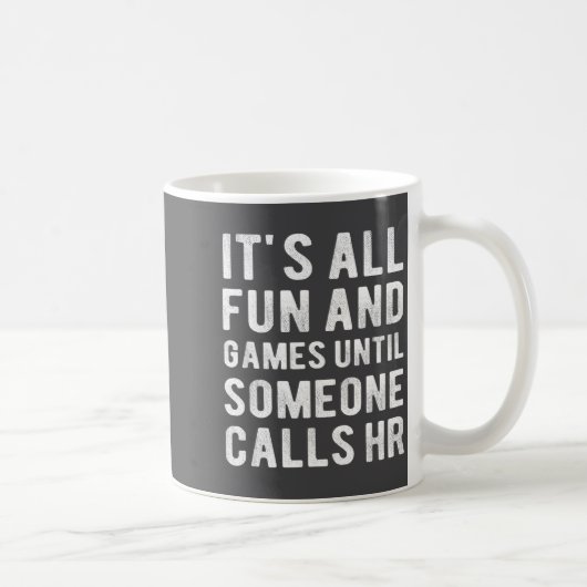 Hr Funny It's All Fun And Games Hr Quotes Human Re コーヒーマグカップ (右)