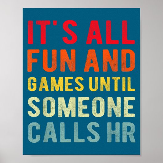 Hr Funny It's All Fun And Games Hr Quotes Human Re ポスター (正面)