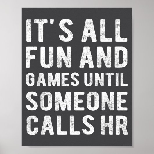Hr Funny It's All Fun And Games Hr Quotes Human Re ポスター (正面)