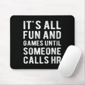 Hr Funny It's All Fun And Games Hr Quotes Human Re マウスパッド (マウス)
