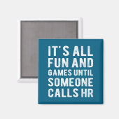 Hr Funny It's All Fun And Games Hr Quotes Human Re マグネット (正面/裏面)