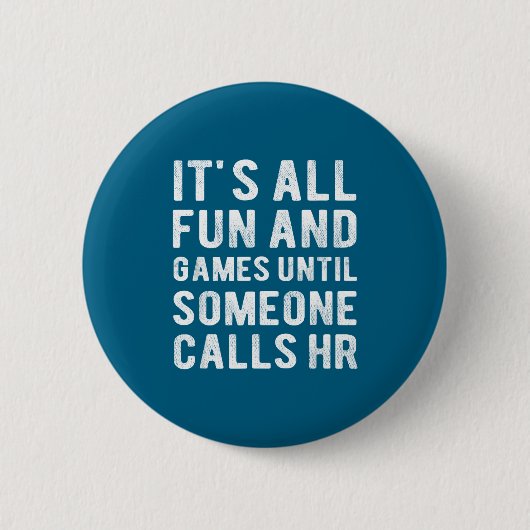 Hr Funny It's All Fun And Games Hr Quotes Human Re 缶バッジ (正面)