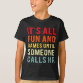 Hr Funny It's All Fun And Games Hr Quotes Human Re Tシャツ (正面)