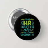 Hr Manager Professional In Hr Can't Fix Crazy Doen 缶バッジ (正面&裏面)