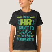 Hr Manager Professional In Hr Can't Fix Crazy Doen Tシャツ (正面)
