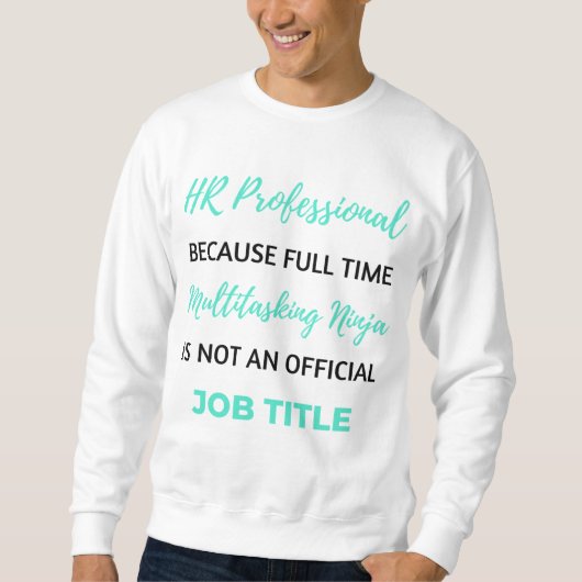HR Professional Because Full Time Multitasking 2 スウェットシャツ (正面)