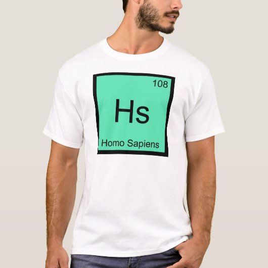 Hs - ホモサピエンス 化学元素記号 Tシャツ (正面)